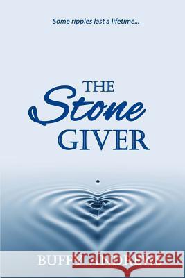 The Stone Giver Buffy Andrews 9781537549613 Createspace Independent Publishing Platform