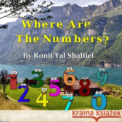 Where are the numbers ?: The adventure of the numbers Software, Drag &Drop Illustrator 9781537549897 Createspace Independent Publishing Platform