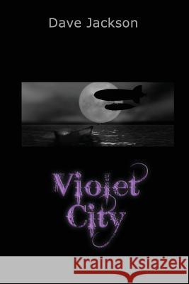 Violet City Dave Jackson 9781537554235