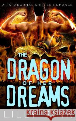 The Dragon Of Her Dreams Pink, Lilly 9781537554471 Createspace Independent Publishing Platform