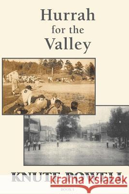 Hurrah for the Valley Knute Powell 9781537557052 Createspace Independent Publishing Platform