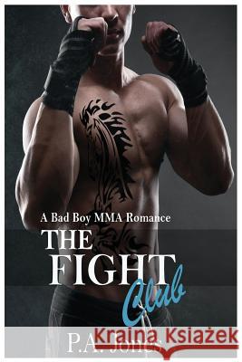 The Fight Club P. a. Jones 9781537561738 Createspace Independent Publishing Platform