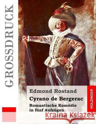 Cyrano de Bergerac (Großdruck): Romantische Komödie in fünf Aufzügen Fulda, Ludwig 9781537563367