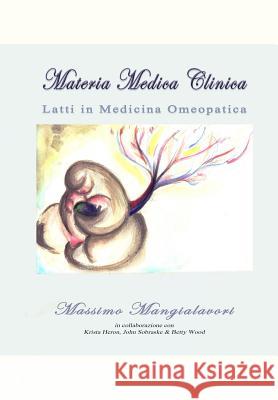 Latti in Medicina Omeopatica Dott Massimo Mangialavori Rossana Cerian Krista Hero 9781537566283 Createspace Independent Publishing Platform