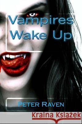 Vampires Wake Up Peter T. Raven 9781537569642