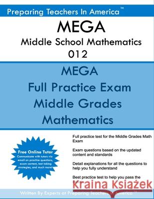 MEGA Middle School Mathematics 012: MEGA 012 Math Exam America, Preparing Teachers in 9781537569789 Createspace Independent Publishing Platform