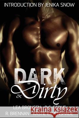 Dark & Dirty: A Dark Erotic Fantasy Anthology D C Stone, R Brennan, Kastil Eavenshade 9781537569888 Createspace Independent Publishing Platform