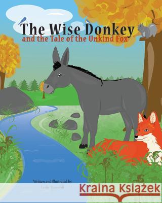 The Wise Donkey: and the tale of the unkind fox Truesdell, Leslie 9781537571263