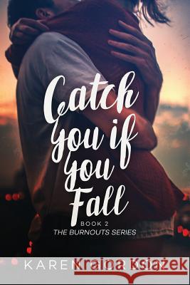 Catch You If You Fall Karen Gordon 9781537573144