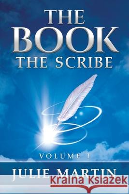 The Book The Scribe: Volume I Martin, Julie 9781537573540