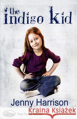 The Indigo Kid Jenny Harrison 9781537577869 Createspace Independent Publishing Platform