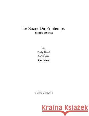Le Sacre du Printemps Cope, David 9781537579559 Createspace Independent Publishing Platform