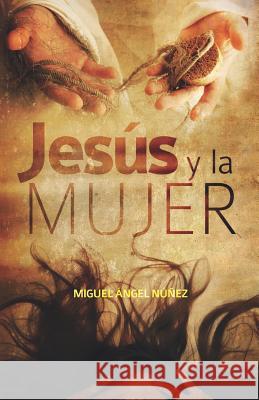 Jesús y la mujer Núñez, Miguel Ángel 9781537583280