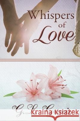 Whispers of Love G L Gracie 9781537587578 Createspace Independent Publishing Platform