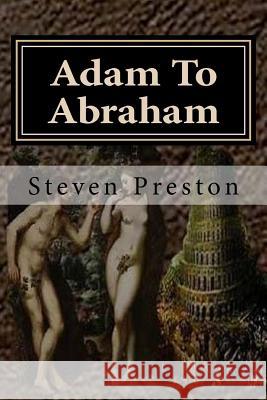 Adam To Abraham Preston, Steve 9781537589763