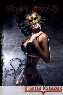 Hollywood Strangers Brenda Stokes Lee 9781537591216 Createspace Independent Publishing Platform