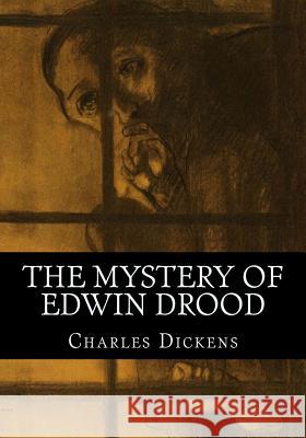 The Mystery of Edwin Drood Charles Dickens 9781537591360