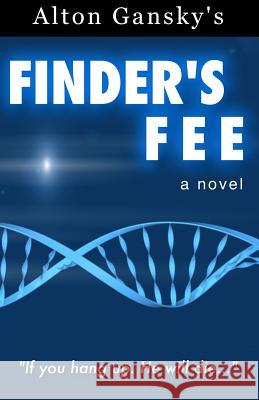 Finder's Fee Alton Gansky 9781537592084 Createspace Independent Publishing Platform