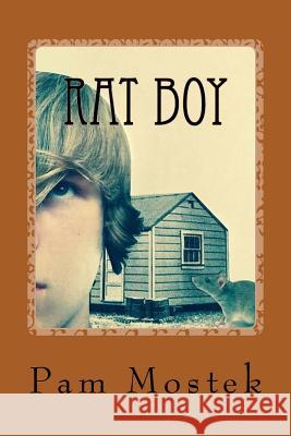 Rat Boy: The Bullied vs. The Bullies Mostek, Pam 9781537592268 Createspace Independent Publishing Platform