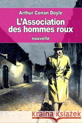 L'Association des hommes roux: ou La Ligue des rouquins De Polignac, Jeanne 9781537592275 Createspace Independent Publishing Platform