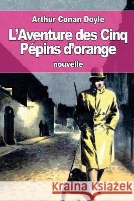 L'Aventure des Cinq Pépins d'orange: ou Les Cinq Pépins d'orange De Polignac, Jeanne 9781537594200 Createspace Independent Publishing Platform