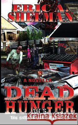 Dead Hunger VI.5: The Shelburne Chronicle Eric A. Shelman 9781537594330