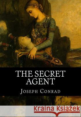 The Secret Agent Joseph Conrad 9781537595047 Createspace Independent Publishing Platform