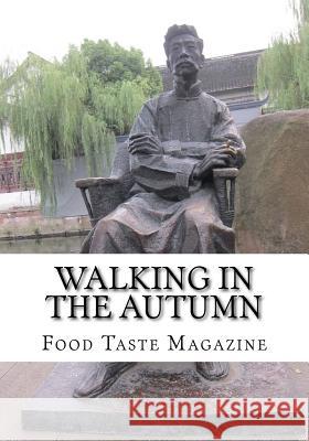 Walking in the Autumn: Literary Tour in China 2015 Mrs Jasmine Lee 9781537595061 Createspace Independent Publishing Platform