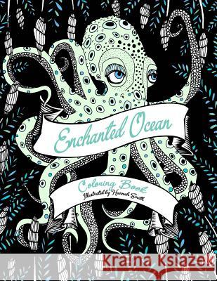 Enchanted Ocean: Coloring Book Hannah Smith 9781537595252