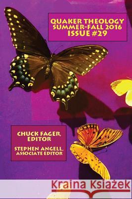 Quaker Theology #29 Chuck Fager 9781537596563 Createspace Independent Publishing Platform