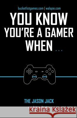 You Know You're A Gamer When Media, Walapie 9781537597621 Createspace Independent Publishing Platform