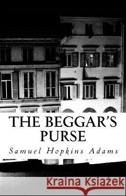 The Beggar's Purse: A Fairy Tale of Familiar Finance Samuel Hopkins Adams 9781537597713 Createspace Independent Publishing Platform