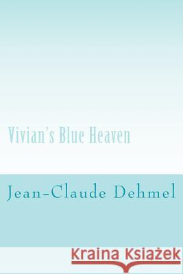 Vivian's Blue Heaven MR Jean Dehme 9781537598819 Createspace Independent Publishing Platform