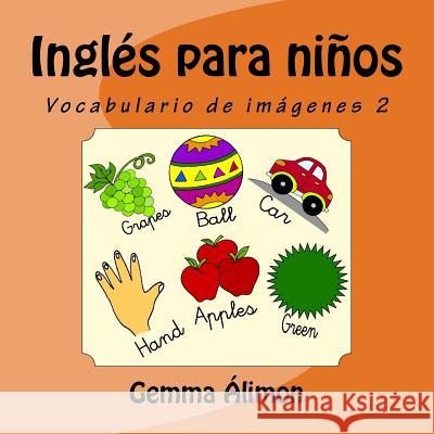 Inglés para niños: Vocabulario de imágenes 2 Alimon, Gemma 9781537605104 Createspace Independent Publishing Platform