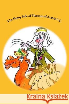 The Funny Side of Florence of Arabia V.C. John L. D. Banett John L. D. Barnett 9781537605234