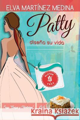 Patty diseña su vida Martinez Medina, Elva 9781537605685 Createspace Independent Publishing Platform