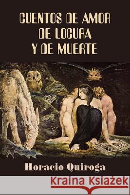 Cuentos de amor de locura y de muerte Quiroga, Horacio 9781537605944