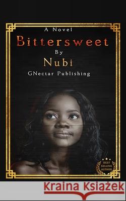 Bittersweet Nubi 9781537611518 Createspace Independent Publishing Platform