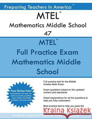 MTEL Mathematics Middle School 47: MTEL 47 Math Exam - Free Online Tutor Preparing Teachers in America 9781537611952 Createspace Independent Publishing Platform