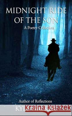 Midnight Ride Of The Son: A Poetry Collection Holmes, Joshua 9781537612423