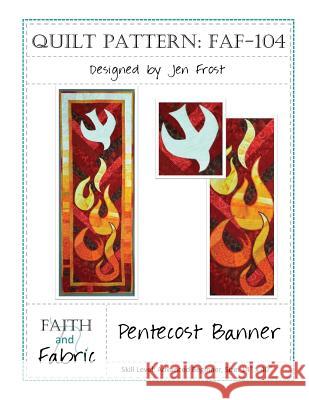 Pentecost Banner Quilt Pattern Jen Frost 9781537613550