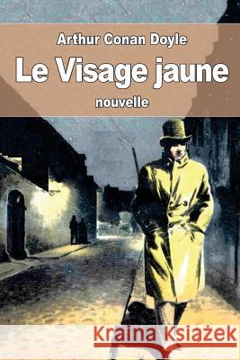 Le Visage jaune: ou La Figure jaune De Polignac, Jeanne 9781537615615 Createspace Independent Publishing Platform