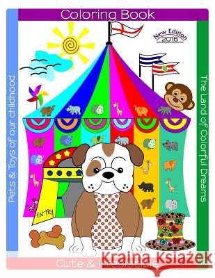 Cute & Irresistible Pets & Toys of our childhood: Stress Relief Coloring Book for Adults Feelgood, Doris 9781537619798 Createspace Independent Publishing Platform