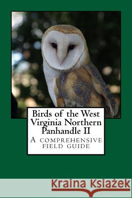 Birds of the West Virginia Northern Panhandle II Philip M. Carter 9781537622002 Createspace Independent Publishing Platform