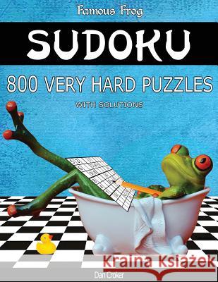 Famous Frog Sudoku 800 Very Hard Puzzles With Solutions: A Bathroom Sudoku Series 2 Book Croker, Dan 9781537622804