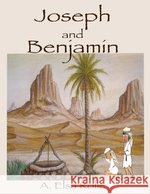 Joseph and Benjamin A. Elsa Rolle Robert M. Henry 9781537626703 Createspace Independent Publishing Platform