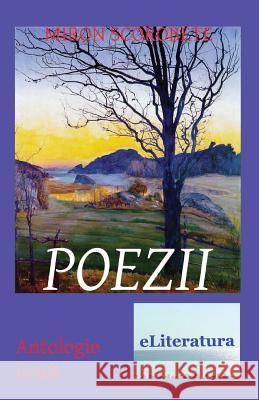 Poezii: Antologie Lirica Miron Scorobete Vasile Poenaru 9781537626819 Createspace Independent Publishing Platform