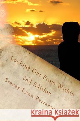 Looking Out From Within: Poetry Patterson, Stacey Lynn 9781537631578