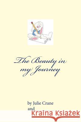 The Beauty in my Journey: My kind of encouragement! Crane, Julie 9781537635309