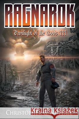 Ragnarok: Twilight Of The Gods III Nuttall, Christopher G. 9781537636948 Createspace Independent Publishing Platform